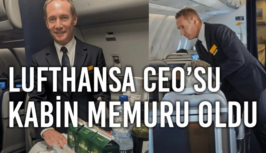 Lufthansa CEO’su, Uçuşlarda Yolculara ‘ek mürettebat üyesi’ olarak hizmet&nbsp;ediyor.